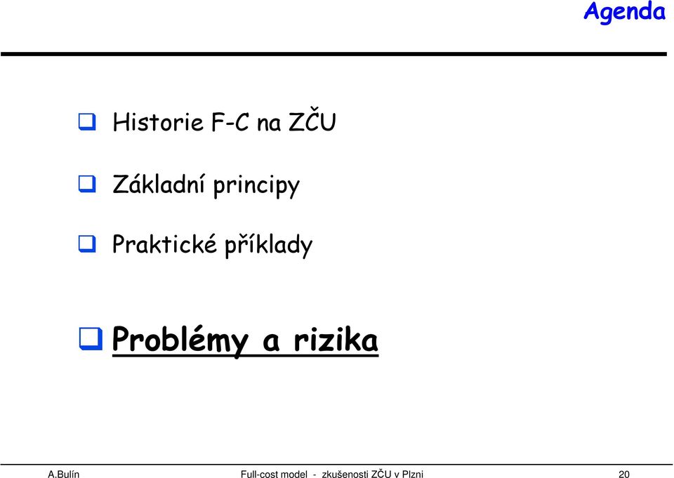 příklady Problémy a rizika A.