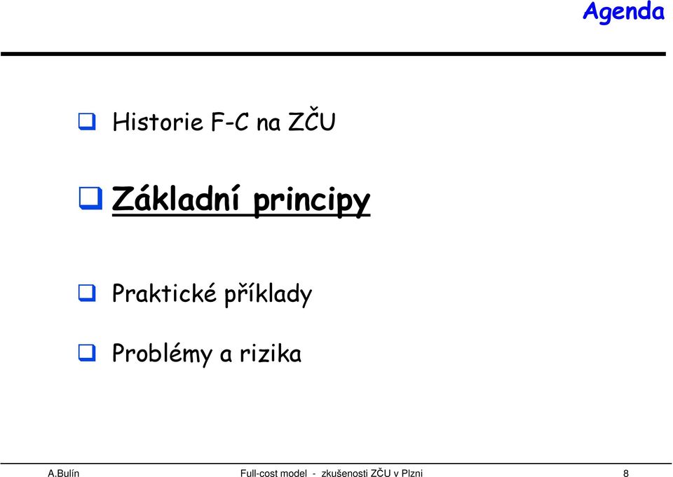 příklady Problémy a rizika A.