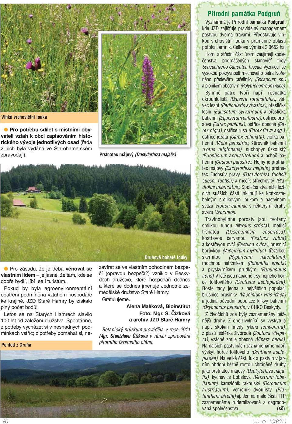 Pokud by byla agroenvironmentální opatření podmíněna vztahem hospodáře ke krajině, JZD Staré Hamry by získalo plný počet bodů! Letos se na Starých Hamrech slavilo 100 let od založení družstva.