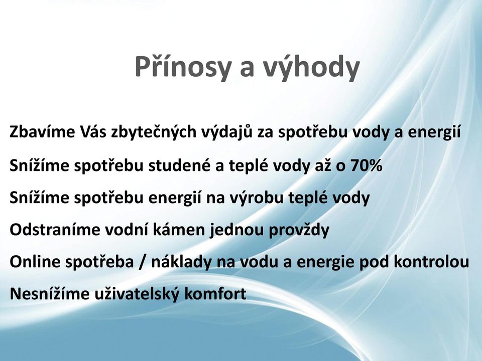 energií na výrobu teplé vody Odstraníme vodní kámen jednou provždy