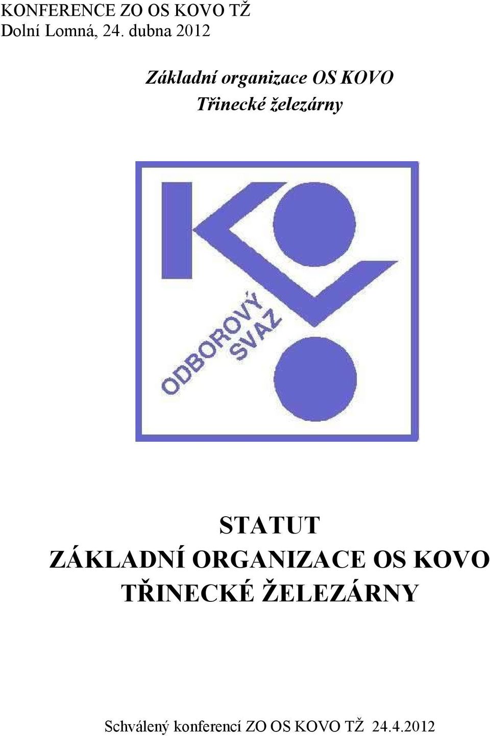 železárny STATUT ZÁKLADNÍ ORGANIZACE OS KOVO
