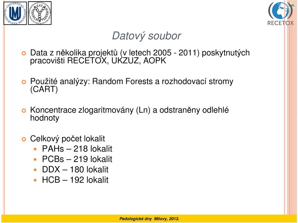 stromy (CART) Koncentrace zlogaritmovány (Ln) a odstraněny odlehlé hodnoty