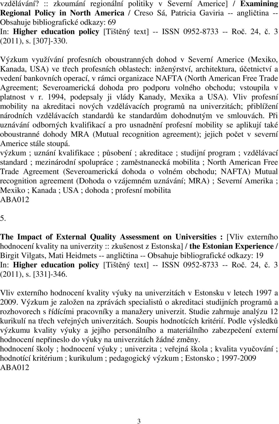 policy [Tištný text] -- ISSN 0952-8733 -- Ro. 24,. 3 (2011), s. [307]-330.