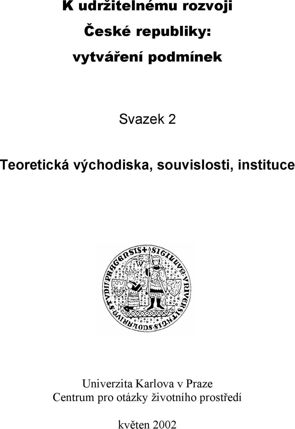 východiska, souvislosti, instituce Univerzita