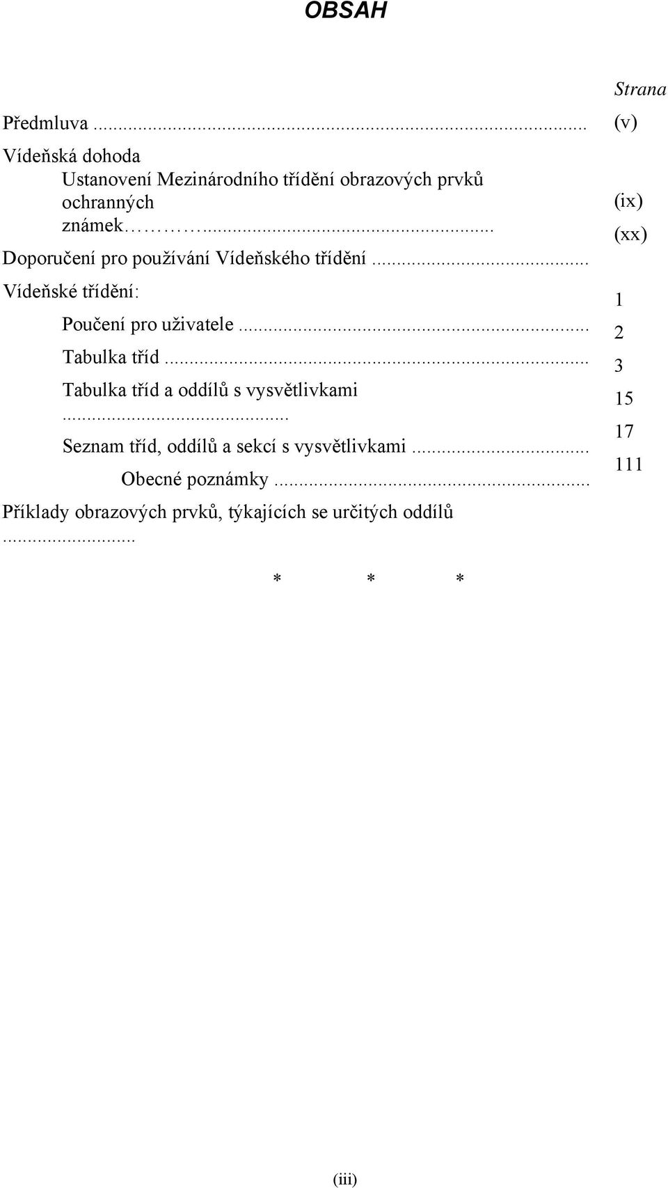 .. Tabulka tříd a oddílů s vysvětlivkami... Seznam tříd, oddílů a sekcí s vysvětlivkami... Obecné poznámky.