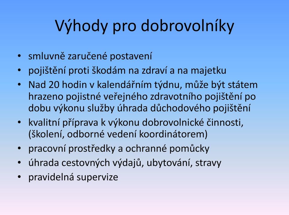 úhrada důchodového pojištění kvalitní příprava k výkonu dobrovolnické činnosti, (školení, odborné vedení