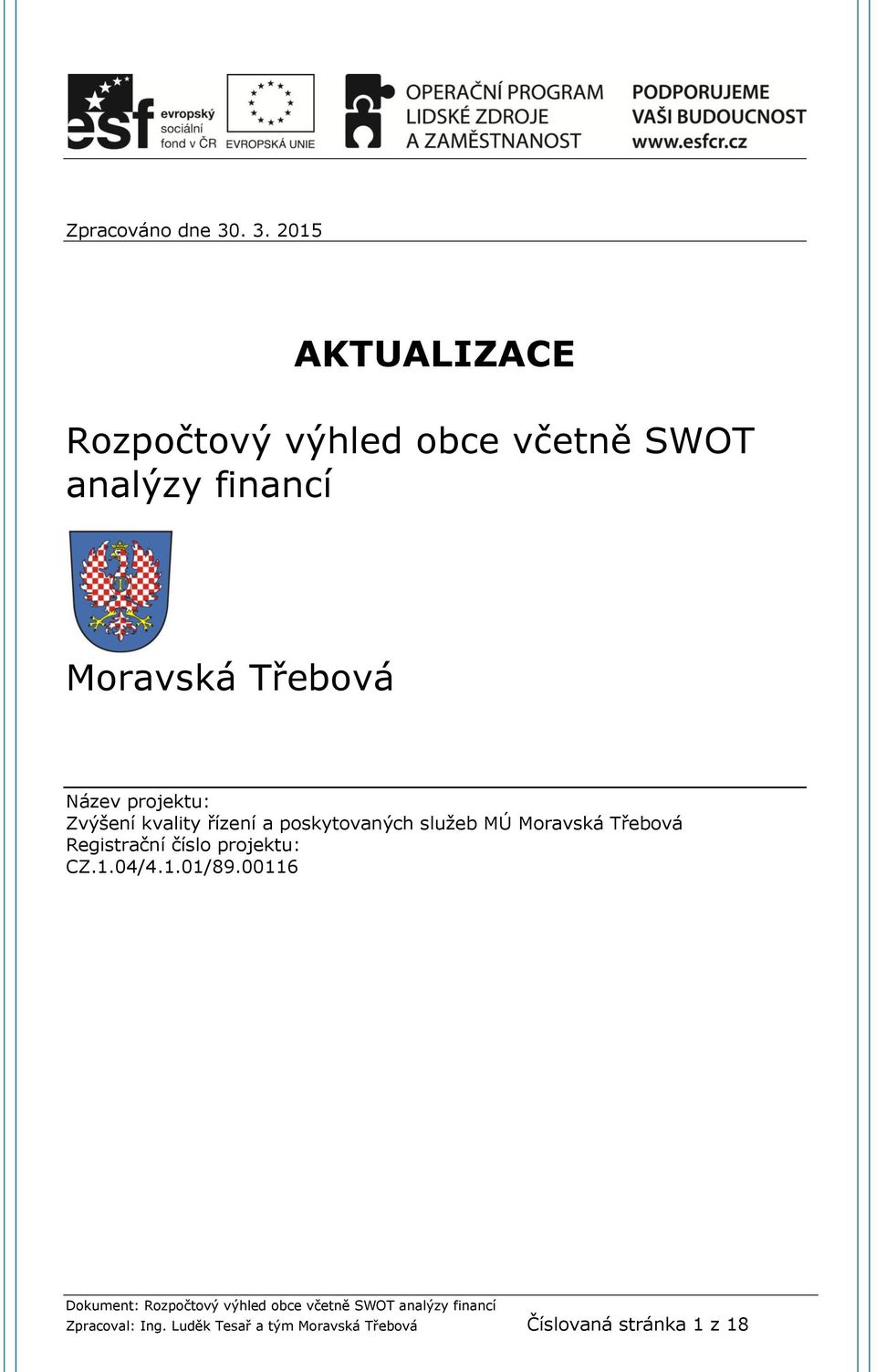 projektu: Zvýšení kvality řízení a poskytovaných služeb MÚ Moravská Třebová Registrační