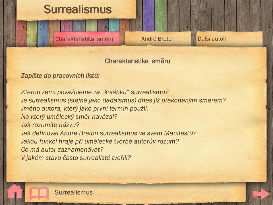 Na který umělecký směr navázal? Jak rozumíte názvu? Jak definoval Andre Breton surrealismus ve svém Manifestu?