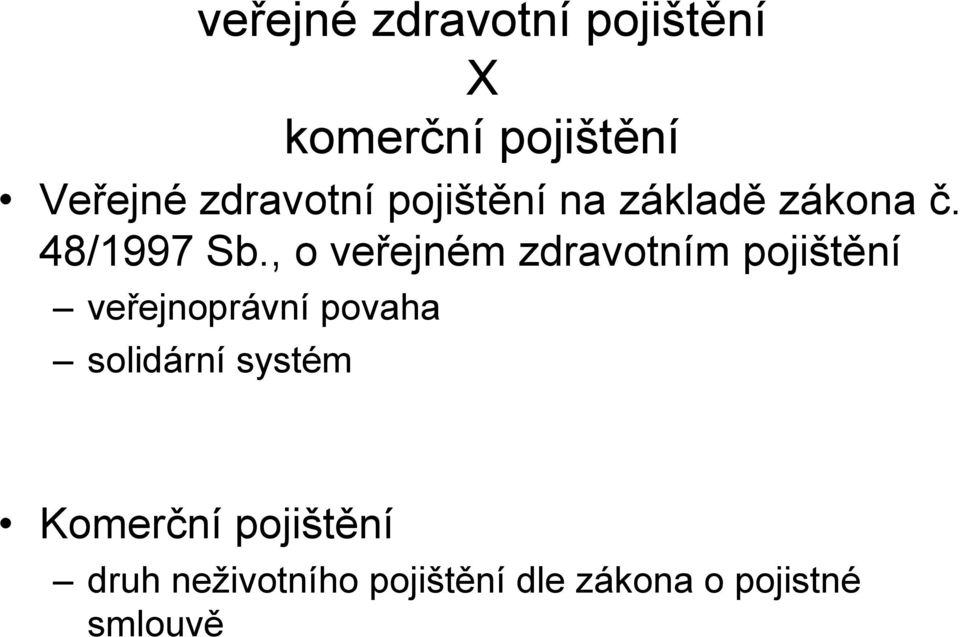 , o veřejném zdravotním pojištění veřejnoprávní povaha