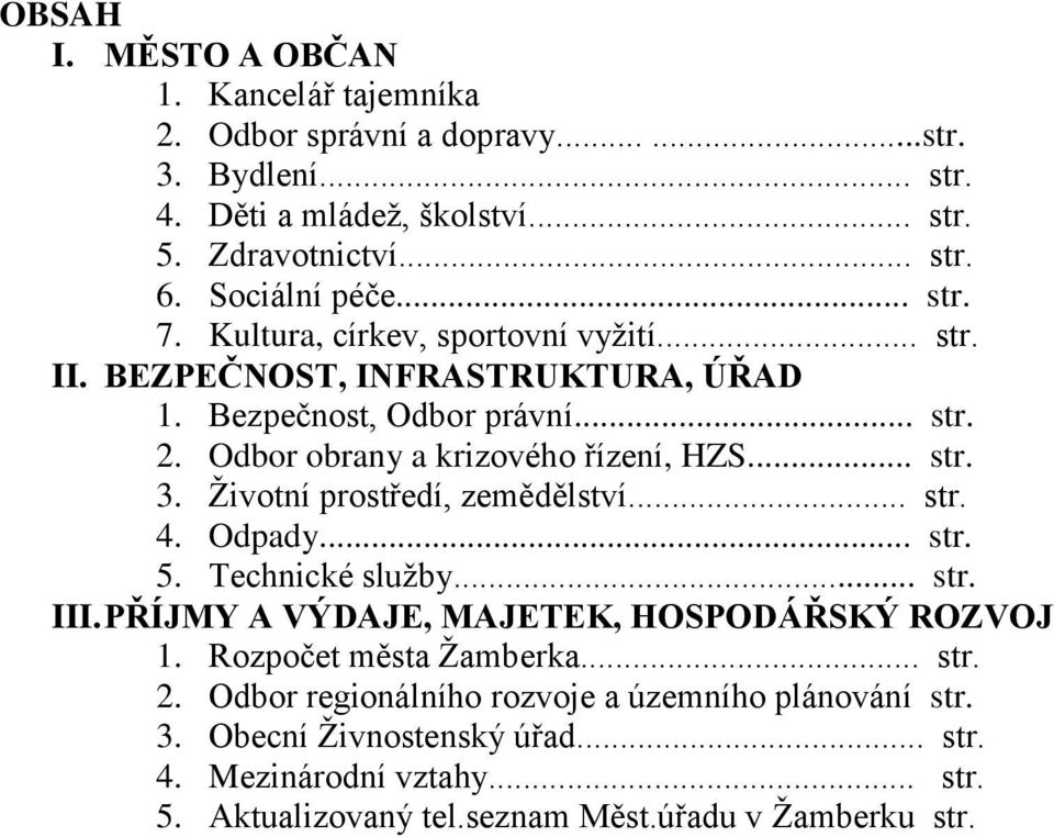 Odbor obrany a krizového řízení, HZS... str. 3. Životní prostředí, zemědělství... str. 4. Odpady... str. 5. Technické služby... str. III.