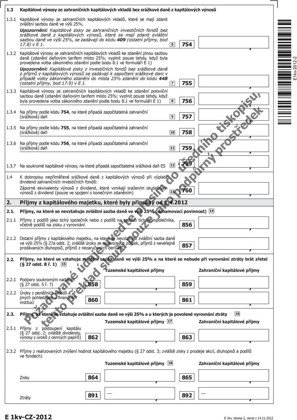 příjmy, bod 17.8) v E 1. 6 754 1.3.