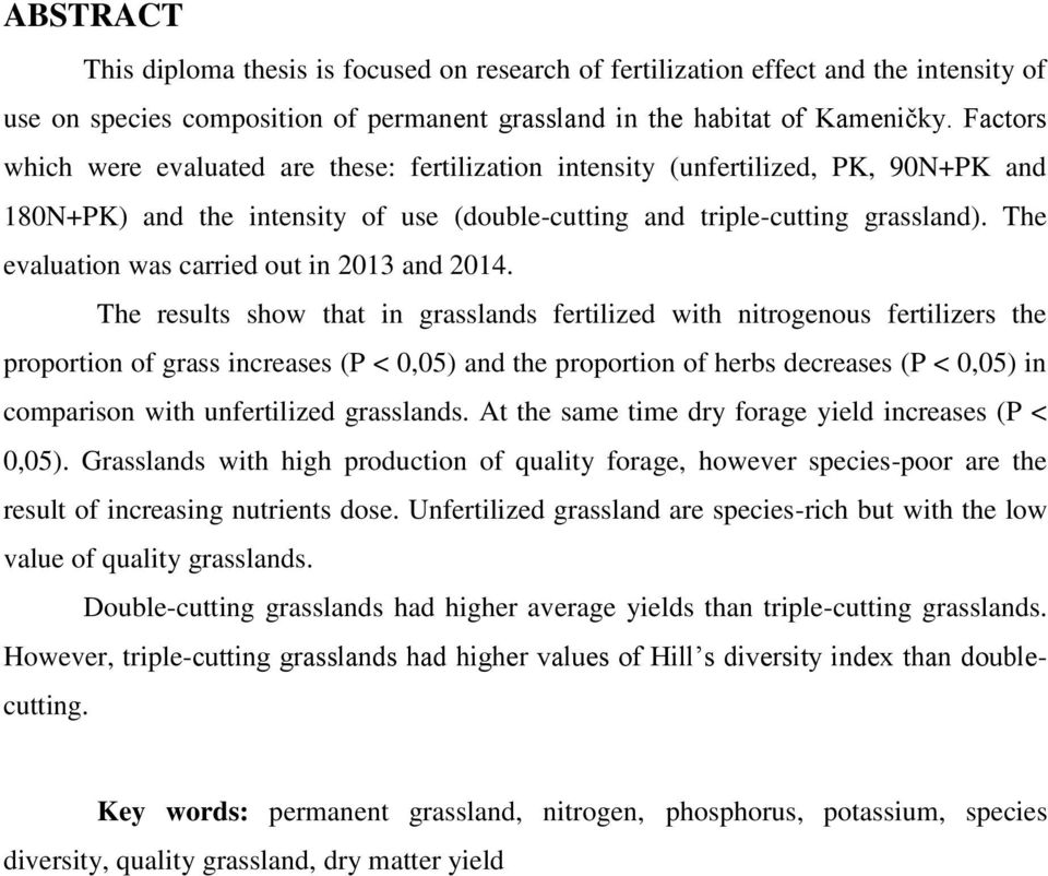 The evaluation was carried out in 2013 and 2014.