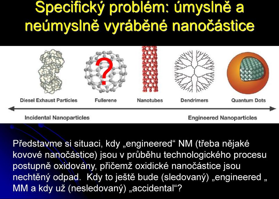 v průběhu technologického procesu postupně oxidovány, přičemž oxidické