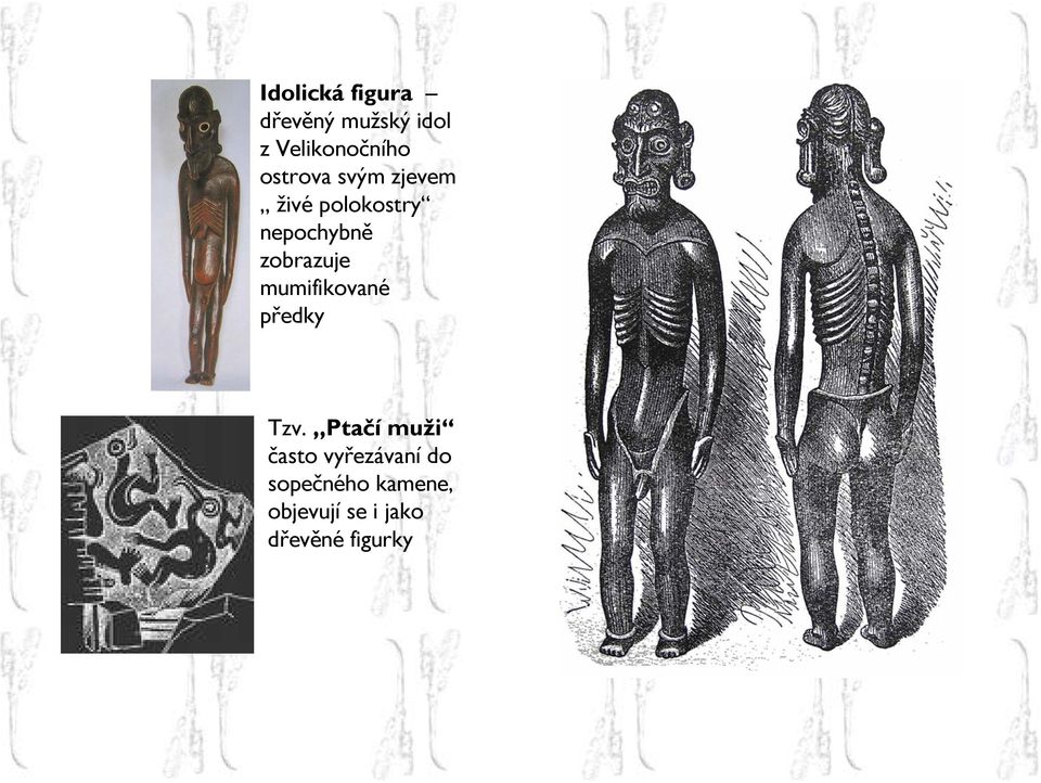 zobrazuje mumifikované předky Tzv.