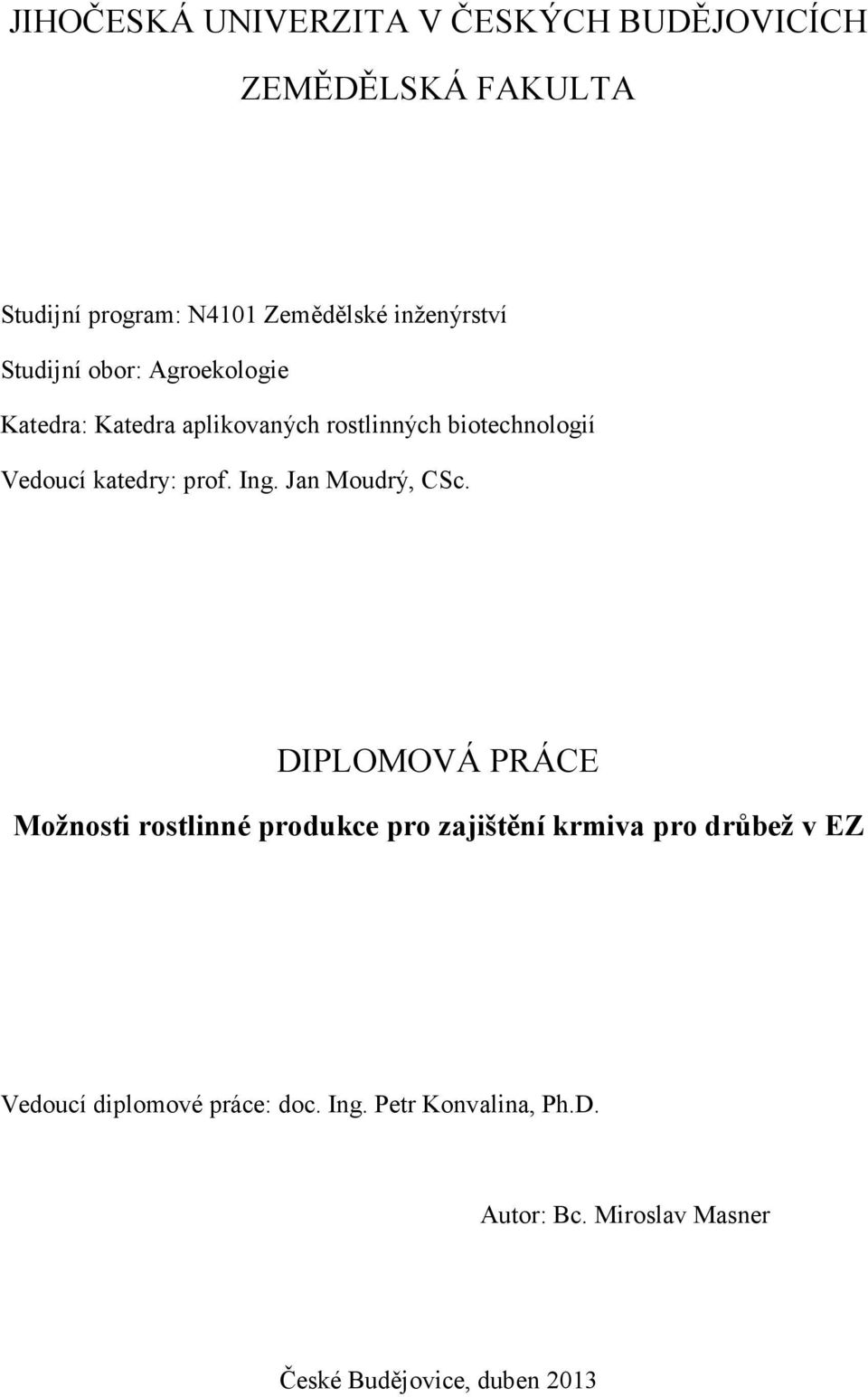 katedry: prof. Ing. Jan Moudrý, CSc.