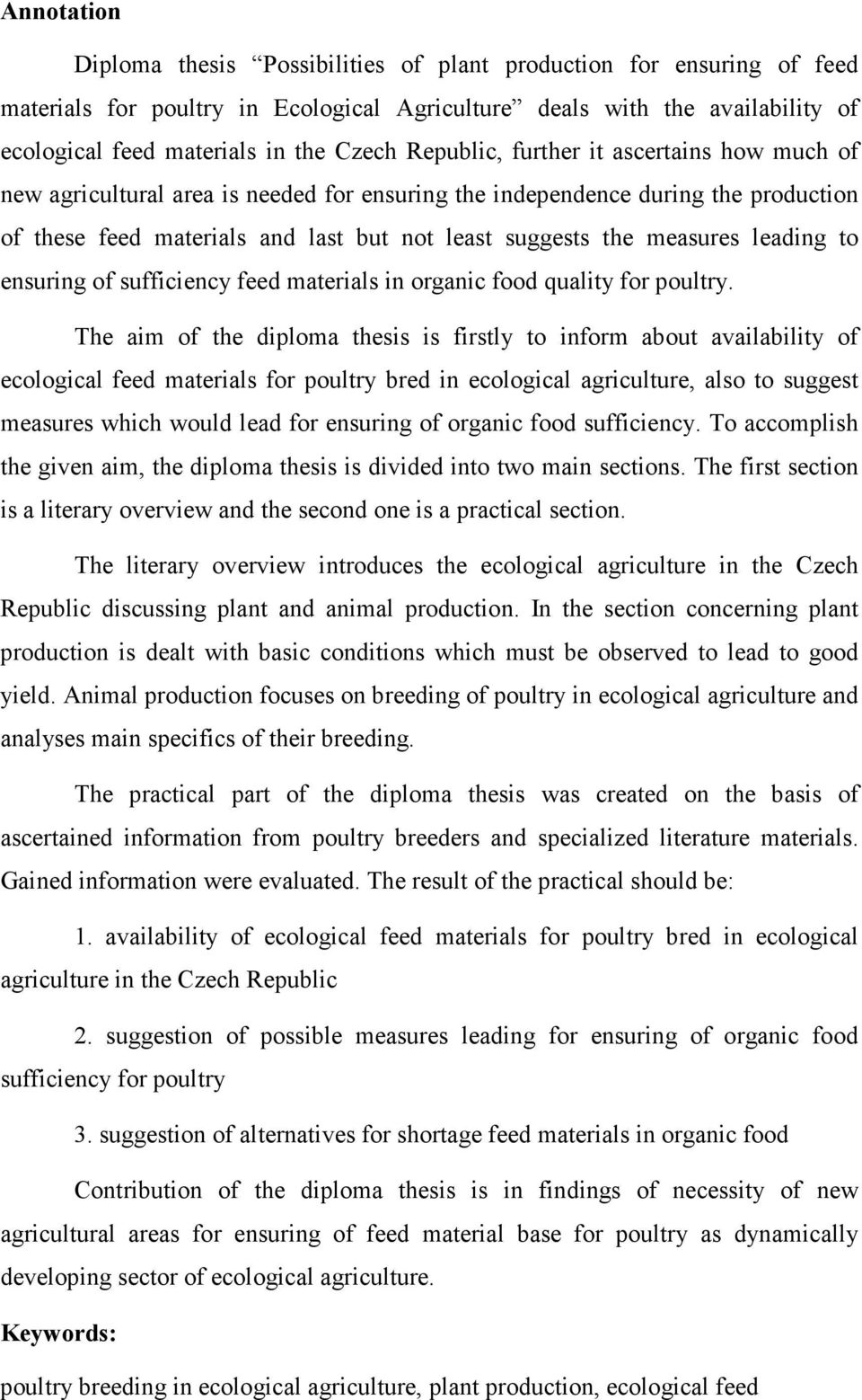 leading to ensuring of sufficiency feed materials in organic food quality for poultry.