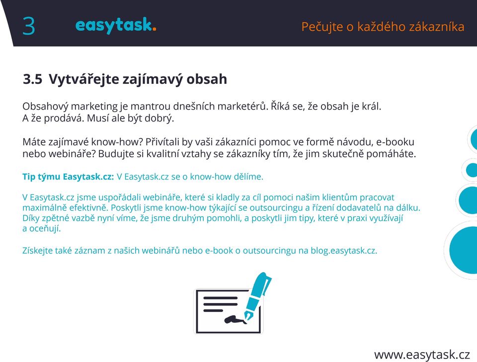 cz se o know-how dělíme. V Easytask.cz jsme uspořádali webináře, které si kladly za cíl pomoci našim klientům pracovat maximálně efektivně.