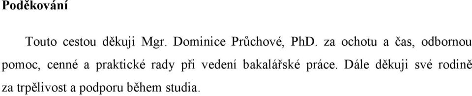 za ochotu a čas, odbornou pomoc, cenné a praktické