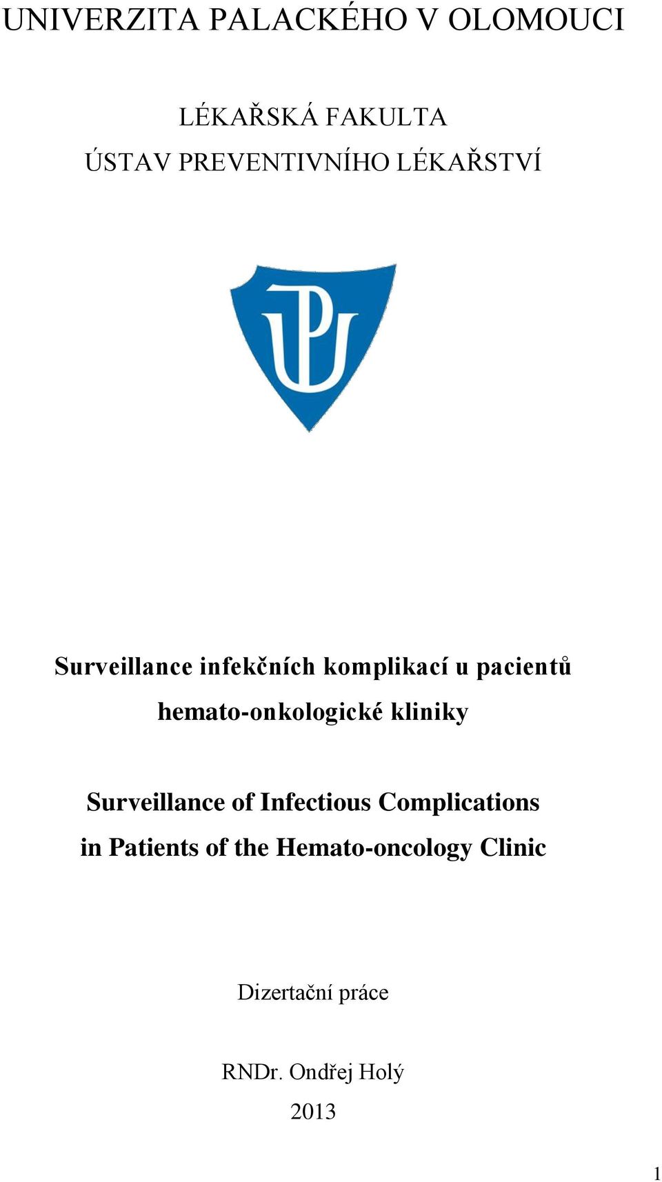 hemato-onkologické kliniky Surveillance of Infectious Complications
