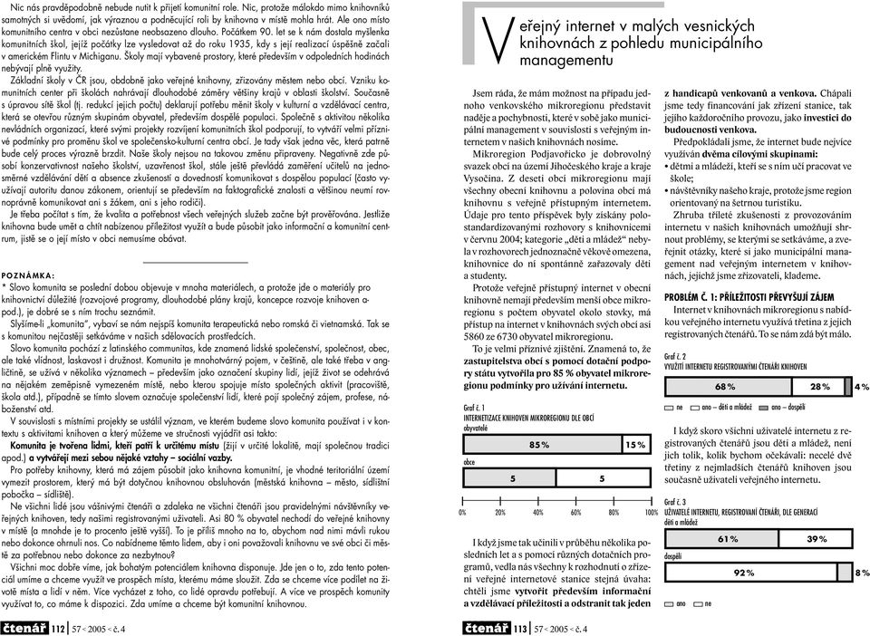 let se k nám dostala myšlenka komunitních škol, jejíž počátky lze vysledovat až do roku 1935, kdy s její realizací úspěšně začali v americkém Flintu v Michiganu.