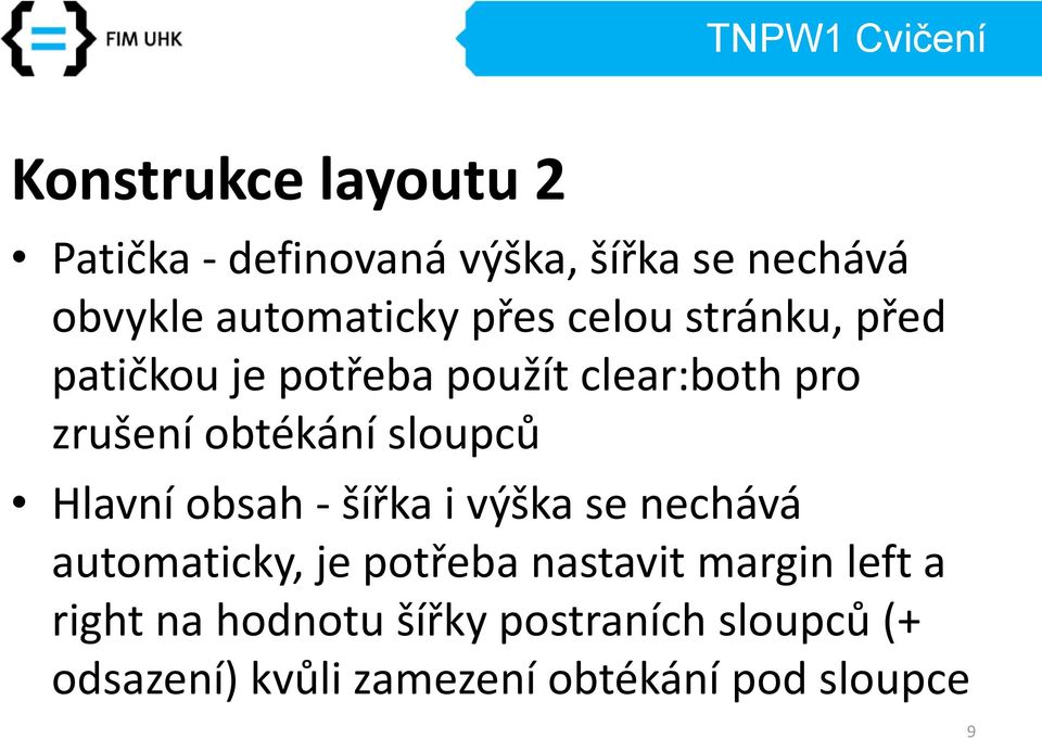 sloupců Hlavní obsah - šířka i výška se nechává automaticky, je potřeba nastavit margin