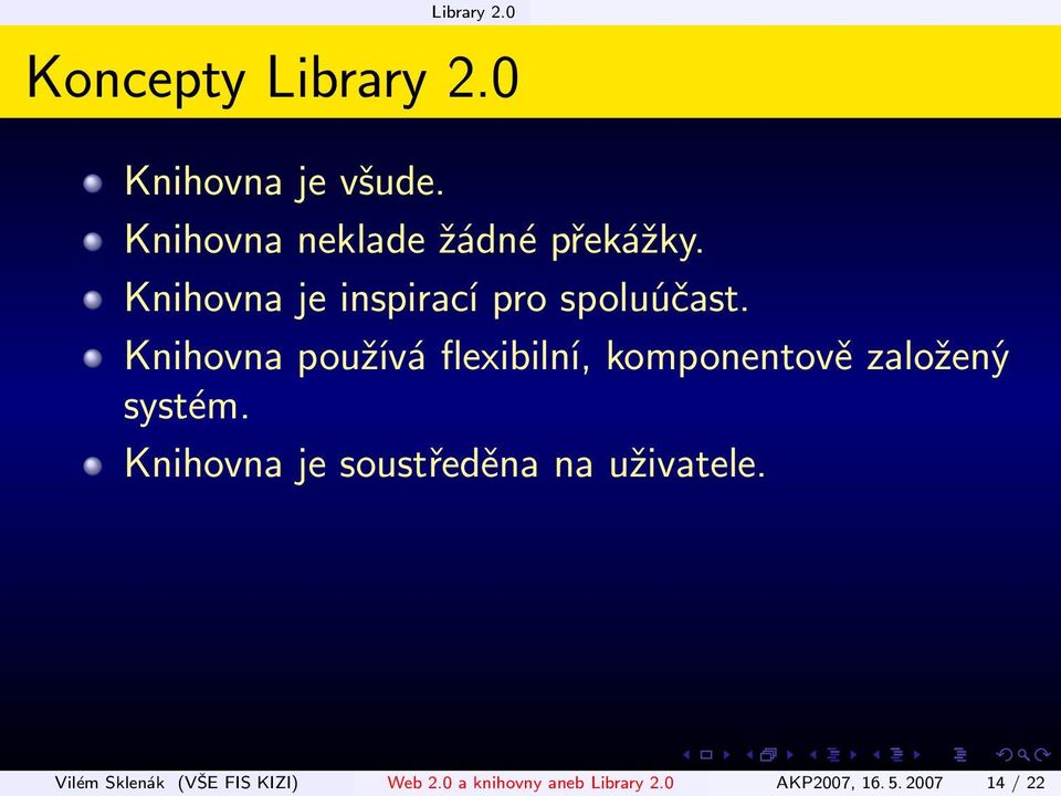 Knihovna používá flexibilní, komponentově založený systém.