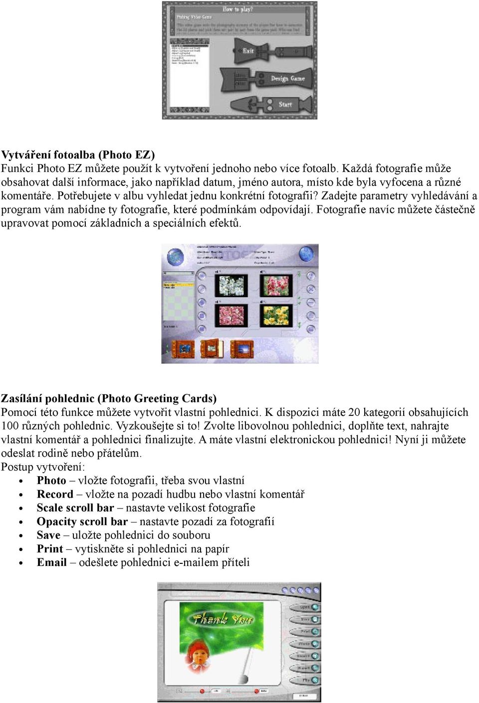 Zadejte parametry vyhledávání a program vám nabídne ty fotografie, které podmínkám odpovídají. Fotografie navíc můžete částečně upravovat pomocí základních a speciálních efektů.