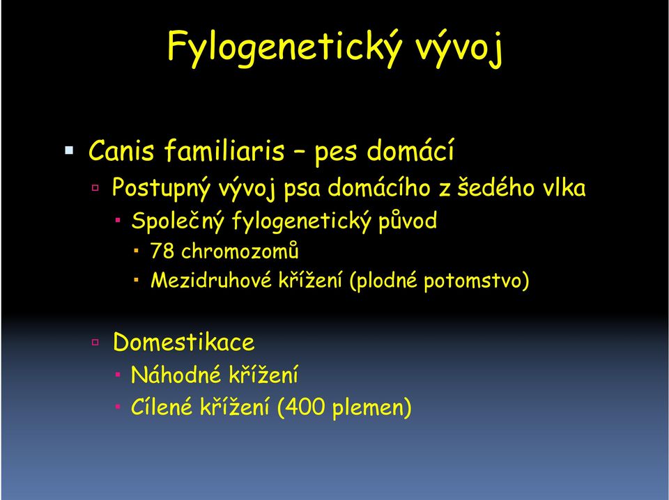 původ 78 chromozomů Mezidruhové křížení (plodné