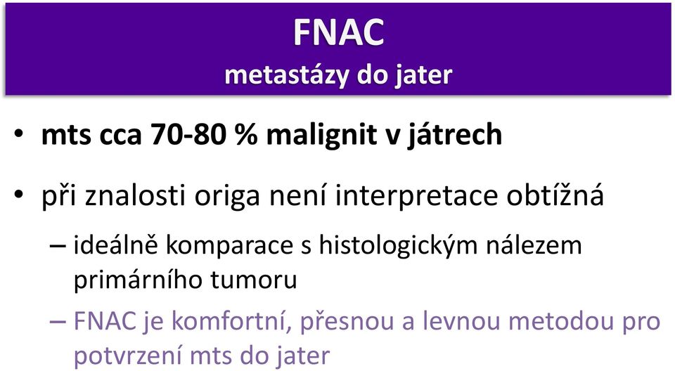 komparace s histologickým nálezem primárního tumoru FNAC