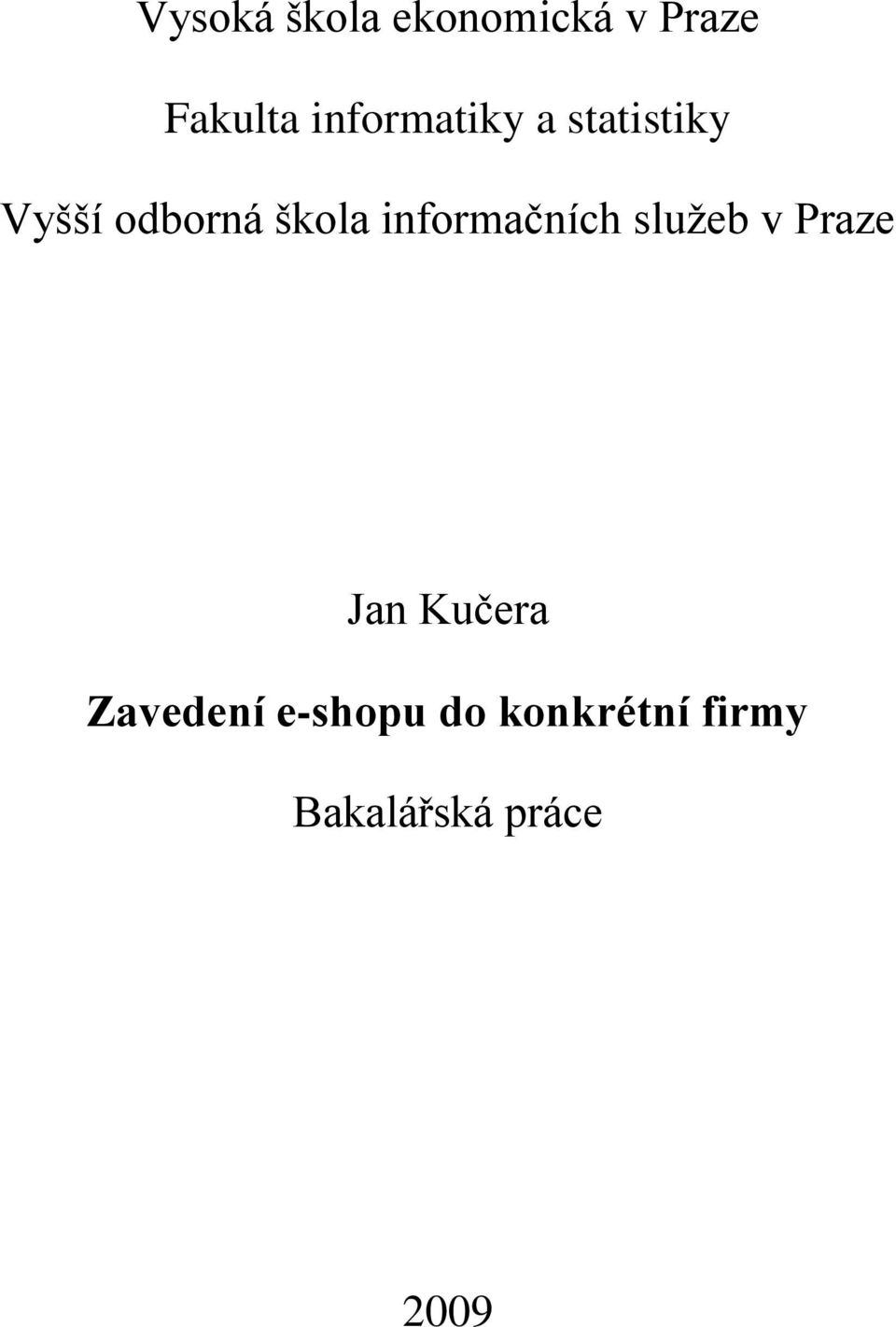 informačních sluţeb v Praze Jan Kučera