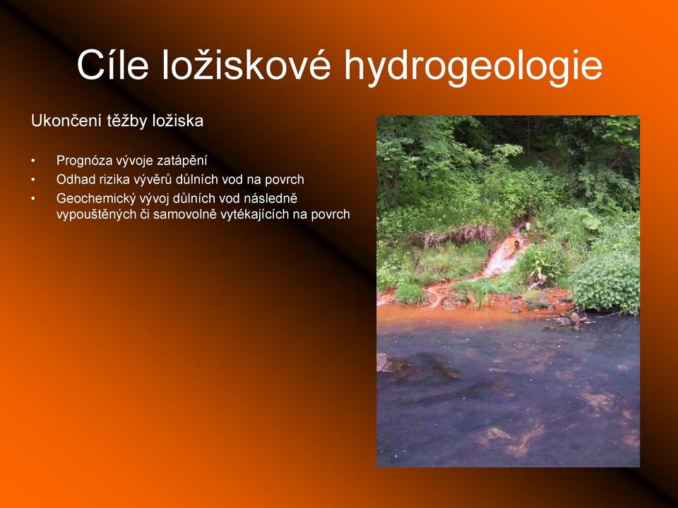 důlních vod na povrch Geochemický vývoj důlních vod