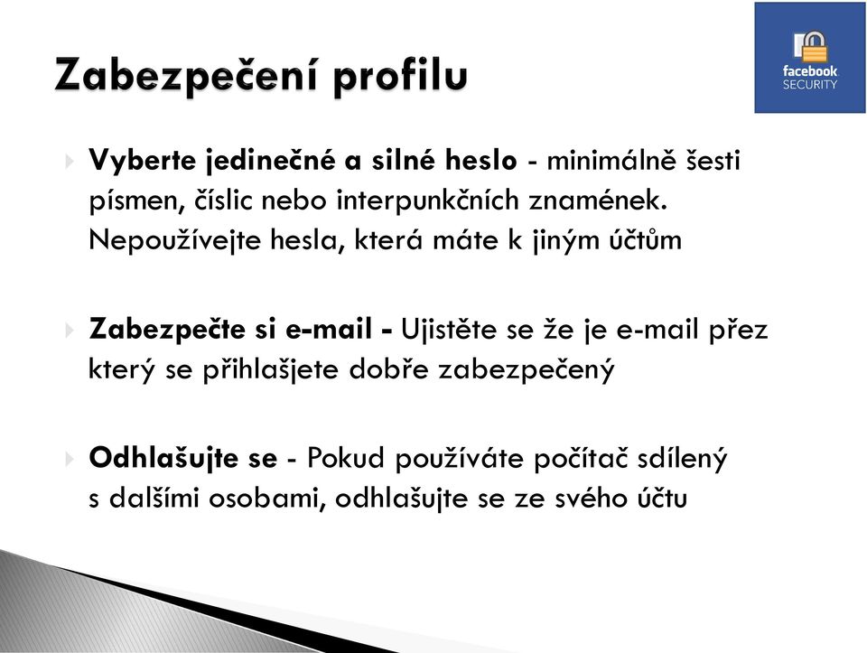 Nepoužívejte hesla, která máte k jiným účtům Zabezpečte si e-mail - Ujistěte se