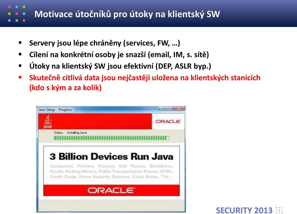 sítě) Útoky na klientský SW jsou efektivní (DEP, ASLR byp.