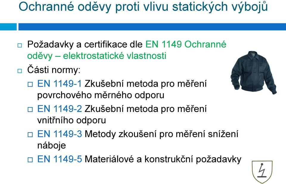 měření povrchového měrného odporu EN 1149-2 Zkušební metoda pro měření vnitřního odporu