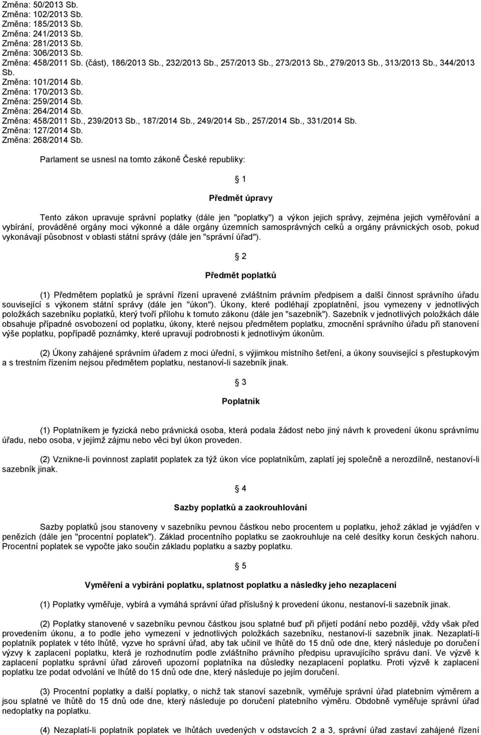 , 257/2014 Sb., 331/2014 Sb. Změna: 127/2014 Sb. Změna: 268/2014 Sb.