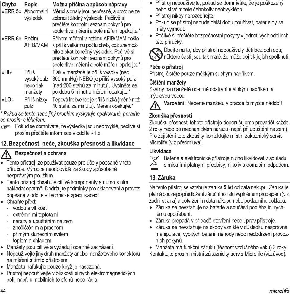 Bezpenost, pée, zkouška pesnosti a likvidace 44 Bezpenost a ochrana Bhem mení v režimu AFIB/MAM došlo k píliš velkému potu chyb, což znemožnilo získat konený výsledek.