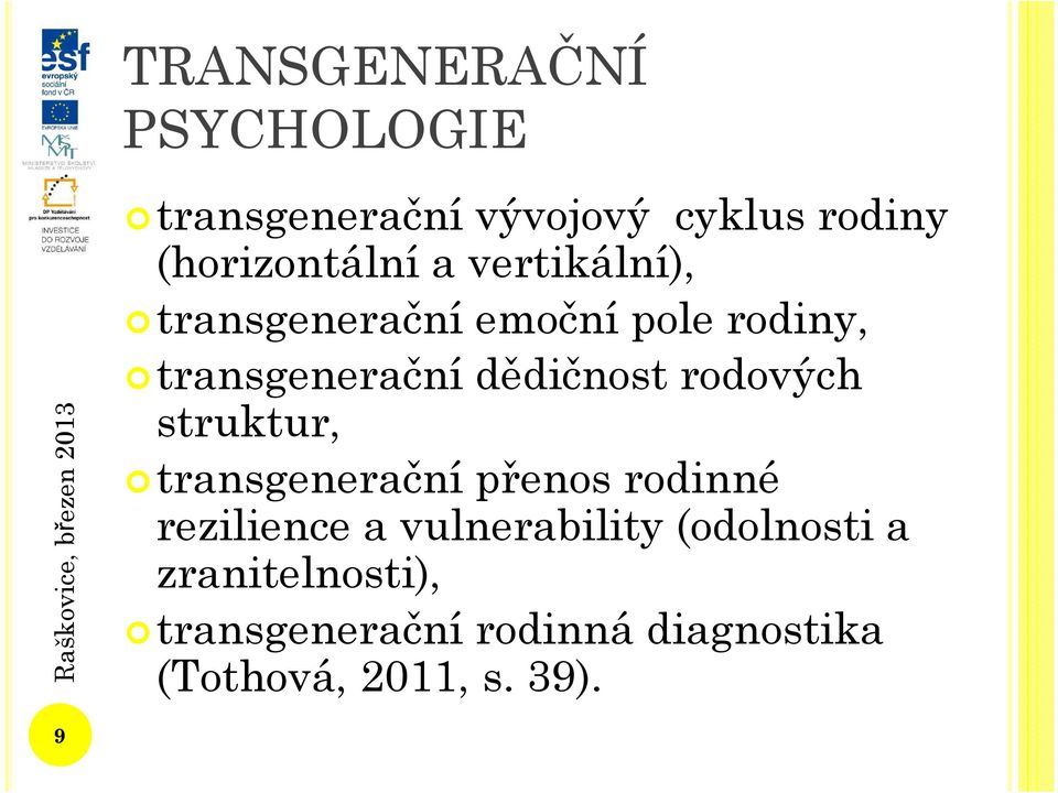 rodových struktur, transgenerační přenos rodinné rezilience a vulnerability