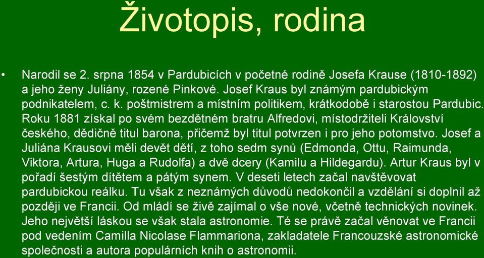 Roku 1881 získal po svém bezdětném bratru Alfredovi, místodržiteli Království českého, dědičně titul barona, přičemž byl titul potvrzen i pro jeho potomstvo.