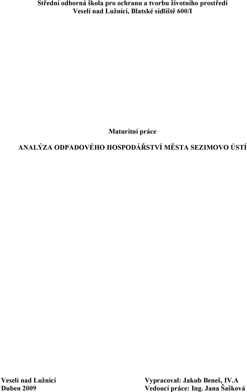 ODPADOVÉHO HOSPODÁŘSTVÍ MĚSTA SEZIMOVO ÚSTÍ Veselí nad Lužnicí