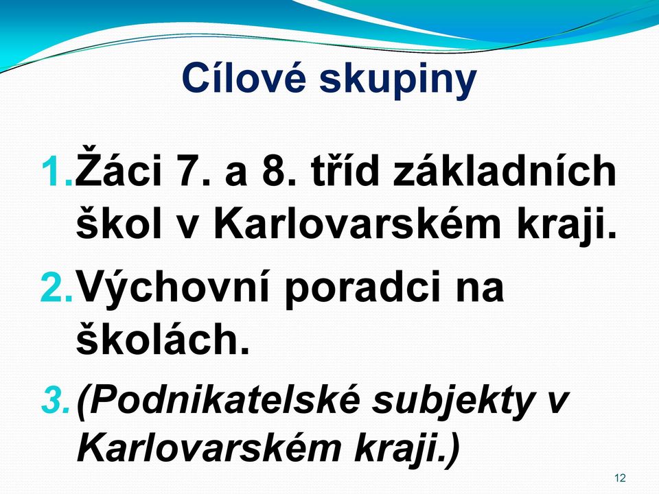 kraji. 2.Výchovní poradci na školách.