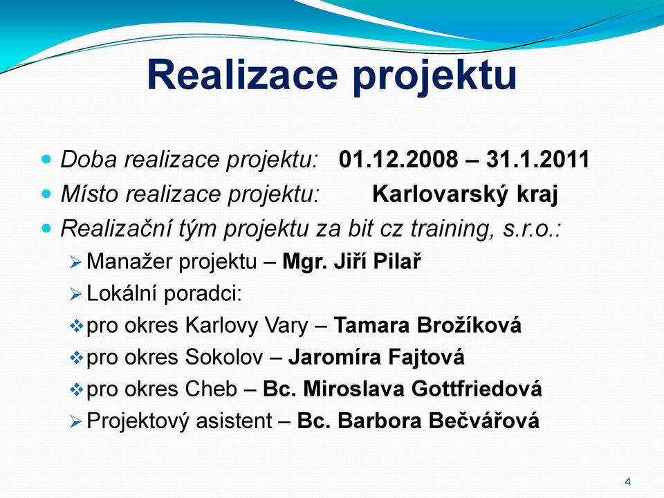 cz training, s.r.o.: Manažer projektu Mgr.