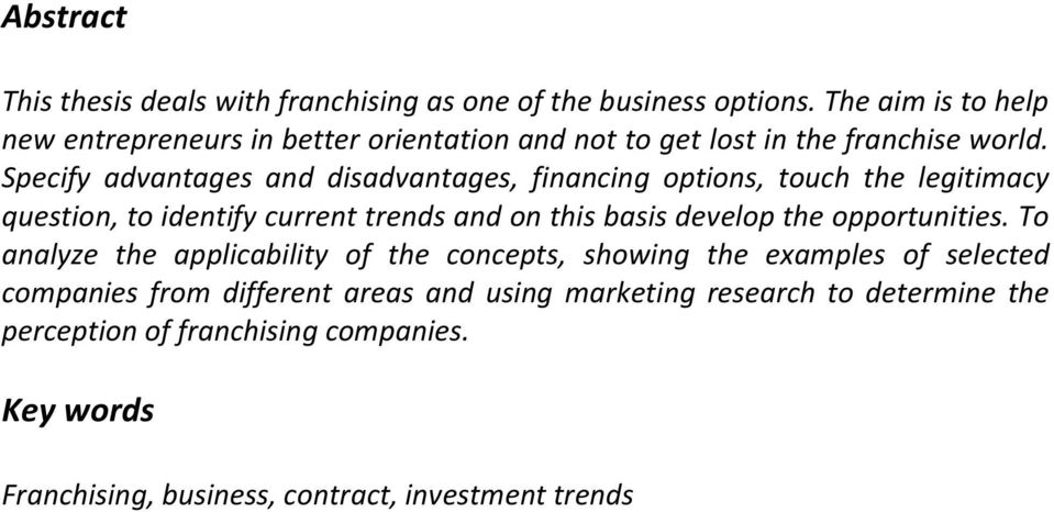 Specify advantages and disadvantages, financing options, touch the legitimacy question, to identify current trends and on this basis develop the