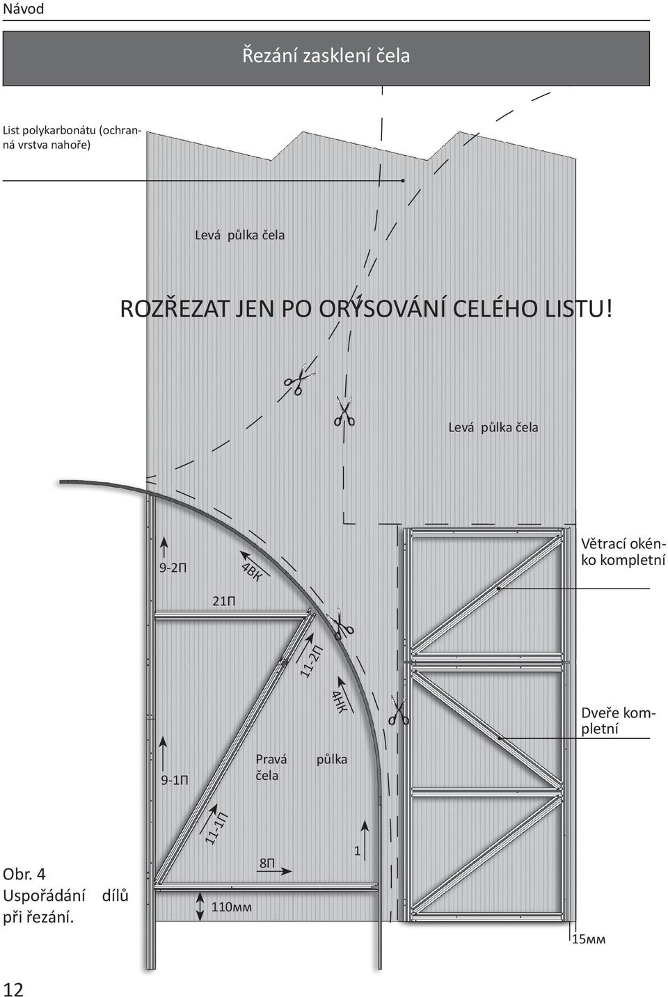 Levá půlka čela 9-П 4ВК Větrací okénko kompletní 1П Obr.