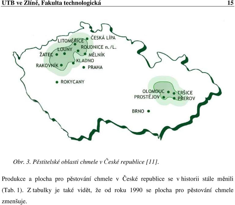 Produkce a plocha pro pěstování chmele v České republice se v