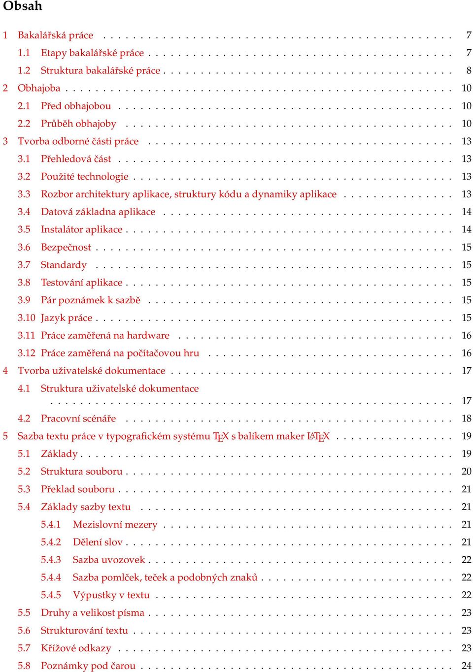 ........................................ 13 3.1 Přehledová část............................................. 13 3.2 Použité technologie........................................... 13 3.3 Rozbor architektury aplikace, struktury kódu a dynamiky aplikace.