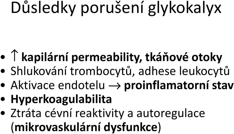 Aktivace endotelu proinflamatorní stav Hyperkoagulabilita