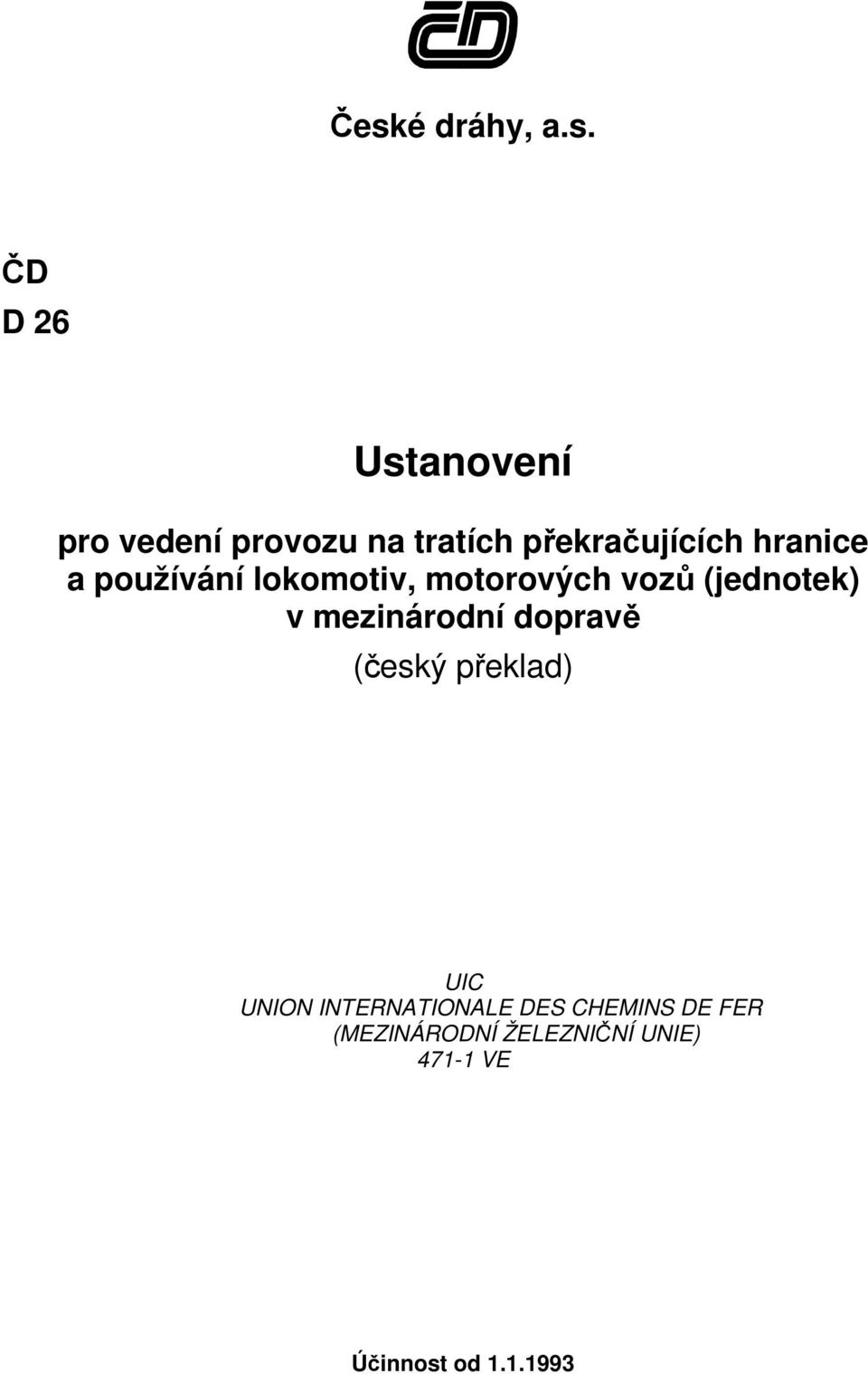 (jednotek) v mezinárodní dopravě (český překlad) UIC UNION