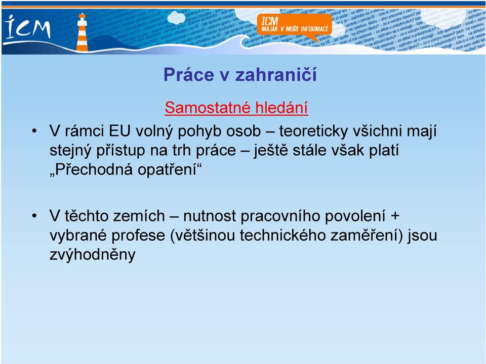 však platí Přechodná opatření V těchto zemích nutnost pracovního