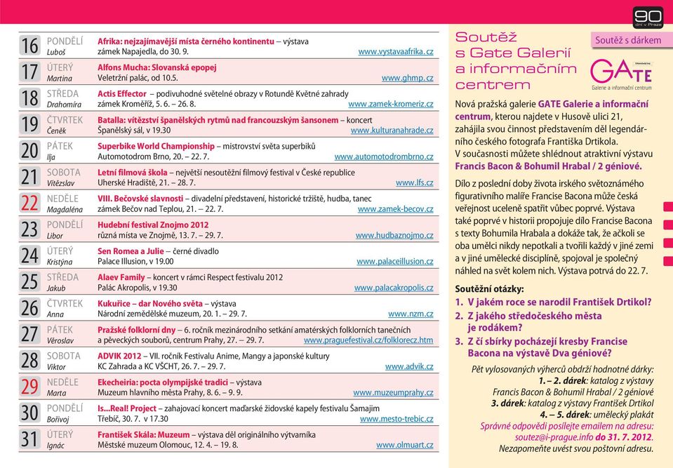 cz Actis Effector podivuhodné světelné obrazy v Rotundě Květné zahrady zámek Kroměříž, 5. 6. 26. 8. www.zamek-kromeriz.