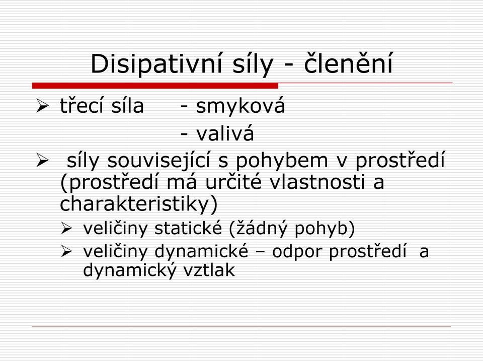 určité vlastnosti a charakteristiky) veličiny statické